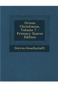 Oriens Christianus, Volume 7 - Primary Source Edition