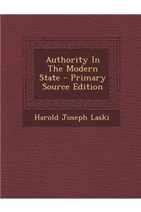 Authority in the Modern State - Primary Source Edition