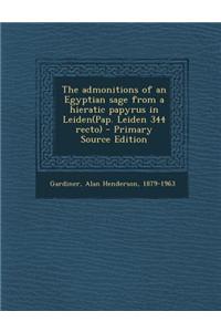 The Admonitions of an Egyptian Sage from a Hieratic Papyrus in Leiden(pap. Leiden 344 Recto)