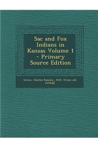 Sac and Fox Indians in Kansas Volume 1