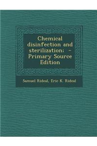 Chemical Disinfection and Sterilization; - Primary Source Edition