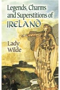 Legends, Charms and Superstitions of Ireland