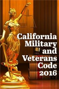 California Military and Veterans Code 2016
