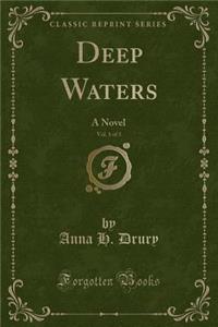 Deep Waters, Vol. 1 of 3: A Novel (Classic Reprint)