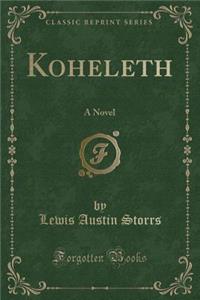 Koheleth: A Novel (Classic Reprint)