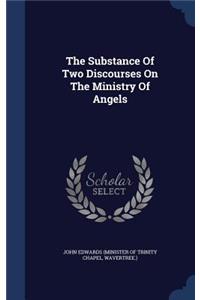 Substance Of Two Discourses On The Ministry Of Angels