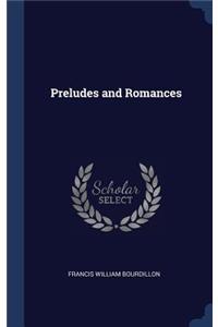 Preludes and Romances