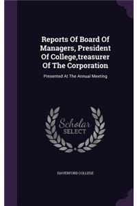 Reports Of Board Of Managers, President Of College, treasurer Of The Corporation