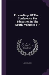 Proceedings of the ... Conference for Education in the South, Volumes 6-7