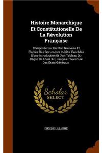 Histoire Monarchique Et Constitutionelle De La Révolution Française