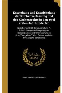 Entstehung und Entwickelung der Kirchenverfassung und des Kirchenrechts in den zwei ersten Jahrhunderten