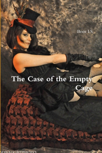 Case of the Empty Cage