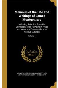 Memoirs of the Life and Writings of James Montgomery