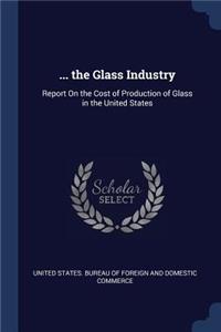 ... the Glass Industry