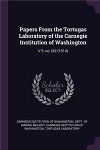 Papers from the Tortugas Laboratory of the Carnegie Institution of Washington