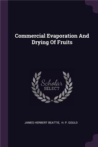 Commercial Evaporation And Drying Of Fruits