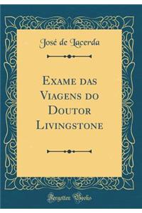 Exame Das Viagens Do Doutor Livingstone (Classic Reprint)