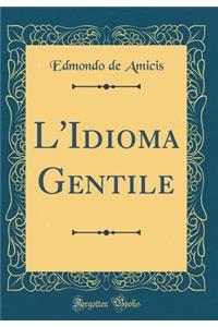 L'Idioma Gentile (Classic Reprint)