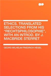 Ethics. Translated Selections from His 