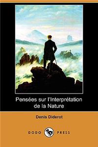 Pensees Sur L'Interpretation de La Nature (Dodo Press)