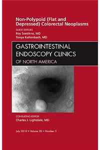 Non-Polypoid (Flat and Depressed) Colorectal Neoplasms, an Issue of Gastrointestinal Endoscopy Clinics