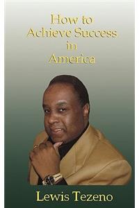 How to Achieve Success in America