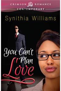 You Can't Plan Love