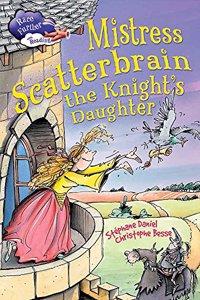Race Further with Reading: Mistress Scatterbrain the Knight's Daughter