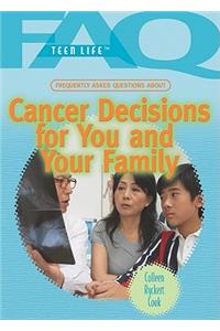 Frequently Asked Questions about Cancer Decisions for You and Your Family