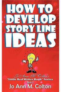 How to Develop Story Line Ideas