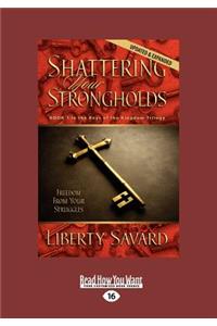 Shattering Your Strongholds (Large Print 16pt)