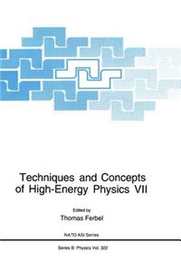 Techniques and Concepts of High-Energy Physics VII