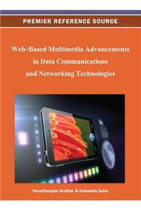 Web-Based Multimedia Advancements in Data Communications and Networking Technologies