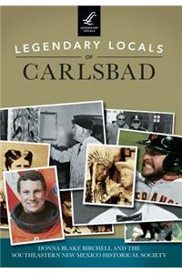 Legendary Locals of Carlsbad