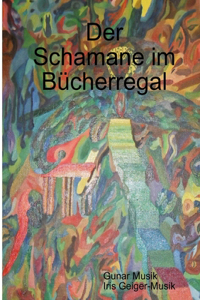Der Schamane Im Bucherregal