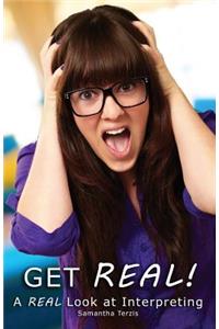 Get REAL!: A REAL Look at Interpreting