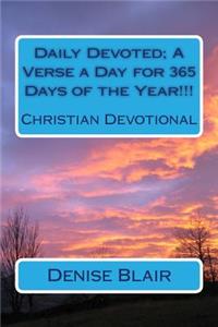 Daily Devoted; A Verse a Day for 365 Days of the Year!!!