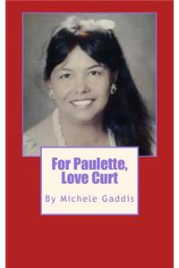 For Paulette, Love Curt