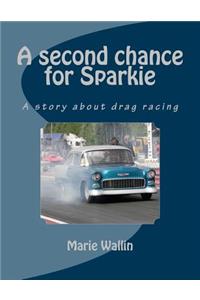 second chance for Sparkie: A story about drag racing