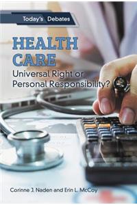 Health Care: Universal Right or Personal Responsibility?