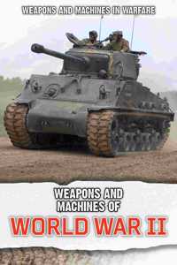 Weapons and Machines of World War II