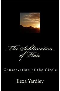 The Sublimation of Hate