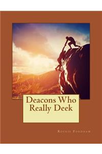 Deacons Who Really Deek