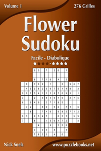 Flower Sudoku - Facile à Diabolique - Volume 1 - 276 Grilles