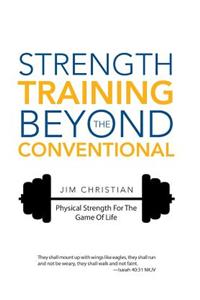 Strength Training Beyond The Conventional