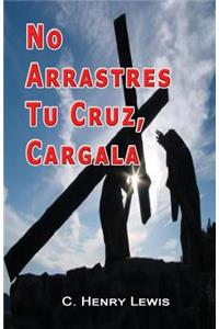 No Arrastres Tu Cruz, Cargala