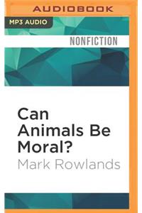 Can Animals Be Moral?