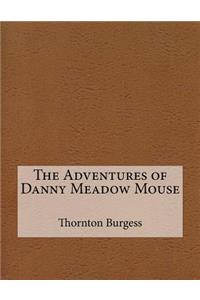 The Adventures of Danny Meadow Mouse