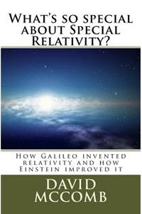 What's so special about Special Relativity?