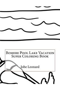 Bomere Pool Lake Vacation Super Coloring Book